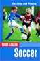 Youth League Soccer: Coaching and Playing (Spalding Youth League Series)