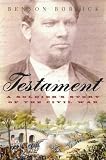 Testament : A Soldier's Story Of The Civil War