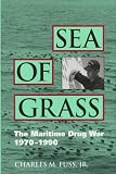 Sea of Grass: The Maritime Drug War 1970-1990