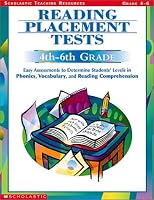 Reading Placement Tests, 4Th-6Th Grades: Easy Assessments to Determine Students' Levels in Phonics, Vocabulary, and Reading Comprehension (Scholastic Teaching Strategies)