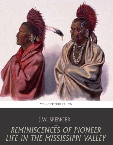 Reminiscences of Pioneer Life in the Mississippi Valley