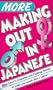 More Making Out in Japanese (Making Out Books)
