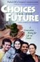 Choices for Our Future: A Generation Rising for Life on Earth