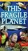 VHS : This Fragile Planet