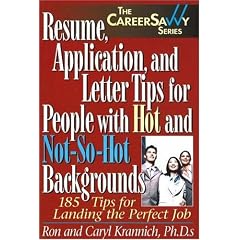Resume, Application and Letter Tips for People with Hot and Not-So-Hot Backgrounds: 150 Tips for Landing the Perfect Job (Career Savvy)