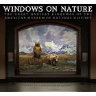 Windows on Nature: The Great Habitat Dioramas of the American Museum of Natural History by  Stephen Christopher Quinn