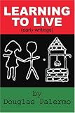Learning to Live: (Early Writings)
