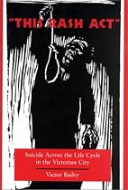'This Rash Act': Suicide Across the Life Cycle in the Victorian City