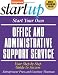 Start Your Own Office and Administrative Support Service (Start Your Own Office & Administrative Support Service)