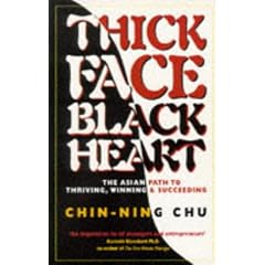 Thick Face, Black Heart: The Asian Path to Thriving, Winning and Succeeding