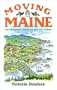 Moving to Maine : The Essential Guide to Get You There