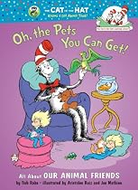 The Cat in the Hat's Learning Library: Oh, the Pets You Can Get!: All About Our Animal Friends
