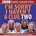 Sorry I Haven't a Clue: Volume 2