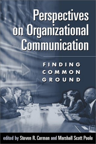Perspectives on Organizational Communication: Finding Common Ground (2000-11-08)