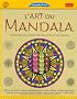 L'art du Mandala : Pour stimuler la cr�ativit� des petits et des grands