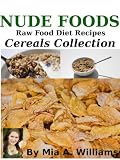 Nude Foods Raw Food Diet Recipes Cereals Collection