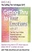 Getting Thru to Your Emotions with EFT: The Getting Thru Techniques
