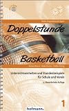 Doppelstunde Basketball: Unterrichtseinheiten und Stundenbeispiele f&uuml;r Schule und Verein - Reiner Braun, Anke Goriss, Stefan K&ouml;nig