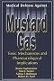 Medical Defense Against Mustard Gas Toxicity: Mechanisms, Pharmacology, Implications Medical Defense Against Mustard Gas Toxicity: Mechanisms, Pharmacology, Implications