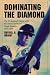 Book Dominating the Diamond: The 19 Baseball Teams With the Most Dominant Single Season, 1901-2000