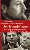Der fremde Vater: Der Sohn des Kanzlerspions Guillaume erinnert sich