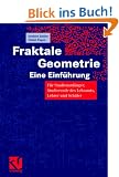 Fraktale Geometrie - Eine Einf�hrung: F�r Studienanf�nger, Studierende des Lehramtes,  Lehrer und  Sch�ler