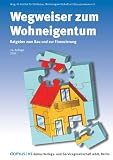 Produkt-Bild: Wegweiser zum Wohneigentum. Ratgeber zum Bau und zur Finanzierung