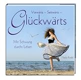 Produkt-Bild: Vorw&auml;rts - Seitw&auml;rts - Gl&uuml;ckw&auml;rts! BelLibri: Mit Schwung durchs Leben