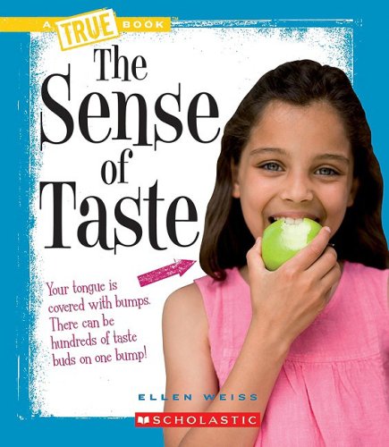 The Sense of Taste (New True Books)