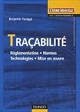 Traçabilité : Réglementation Normes Technologies Mise en oeuvre