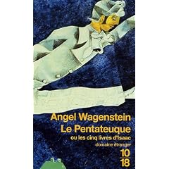 Le Pentateuque ou les cinq livres d'Isaac : Sur la vie d'Isaac Jacob Blumenfeld � travers deux guerres mondiales, trois camps de concentration et cinq patries