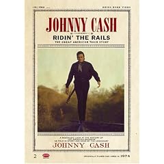Johnny Cash - Ridin' the Rails: The Great American Train Story