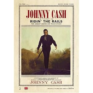 Johnny Cash - Ridin' the Rails: The Great American Train Story