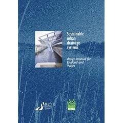 Sustainable Urban Drainage Systems: Design Manual for England and Wales
