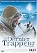 Le Dernier trappeur - Édition Collector 2 DVD Le Dernier trappeur - Édition Collector 2 DVD
