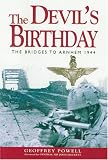 The Devil's Birthday: The Bridges to Arnhem 1944 The Devil's Birthday: The Bridges to Arnhem 1944