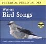 A Field Guide to Western Bird Songs: Western North America