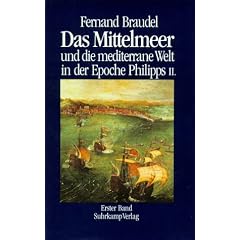 Das Mittelmeer und die mediterrane Welt in der Epoche Philipps II