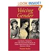 Voicing Gender: Castrati, Travesti, and the Second Woman in Early-Nineteenth-Century Italian Opera (Musical Meaning and Interpretation)
