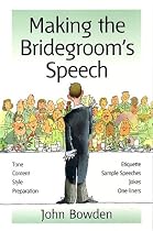 Making the Bridegroom's Speech: Etiquette;Jokes;Sample Speeches;One-liners (Things That Really Matter): Etiquette;Jokes;Sample Speeches;One-liners (Things That Really Matter)