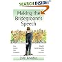 Making the Bridegroom's Speech: Etiquette;Jokes;Sample Speeches;One-liners (Things That Really Matter): Etiquette;Jokes;Sample Speeches;One-liners (Things That Really Matter)