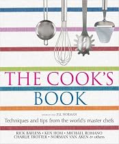 The Cook's Book: Techniques and tips from the world's master chefs