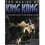 The Making of King Kong : The Official Guide to the Motion Picture (King Kong)