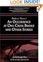 An Occurence at Owl Creek Bridge and Other Stories