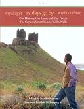 Wiy&aacute;xayxt/Wiy&aacute;akaaawn = As Days Go By : Our History, Our  Land, And Our People--the Cayuse, Umatilla, And Walla  Walla