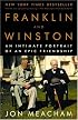 Franklin and Winston: An Intimate Portrait of an Epic Friendship