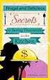 Frugal and Delicious: Secrets to Saving Thousands in the Kitchen by Charmaine Gerber Frugal and Delicious: Secrets to Saving Thousands in the Kitchen by Charmaine Gerber