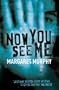 Now You See Me~Margaret Murphy