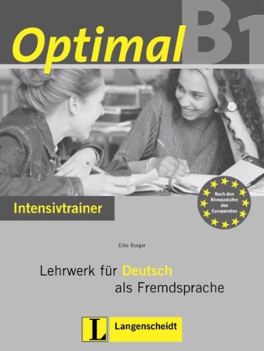 Langenscheidt Optimal B1. Intensivtrainer: Lehrwerk f&uuml;r Deutsch als Fremdsprache