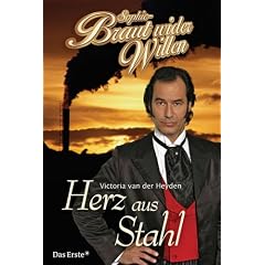 Sophie - Braut wider Willen: Herz aus Stahl.